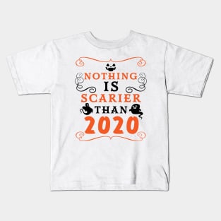 Halloween 2020 / Nothing is Scarier Than 2020 Funny Saying Design Kids T-Shirt